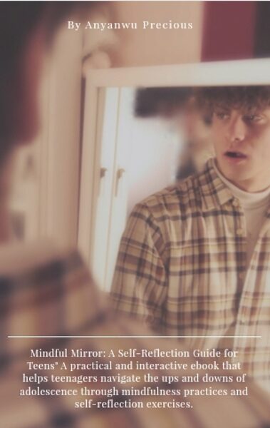 Mindful Mirror: A Self-Reflection Guide for Teens"